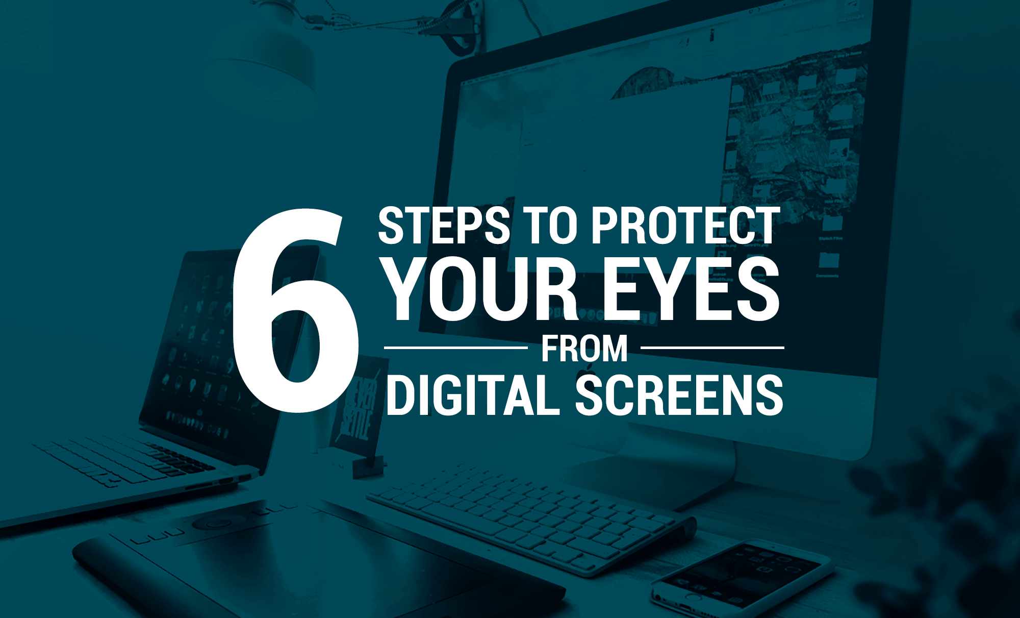 Protect Your Eyes When Sitting in Front of a Digital Screen